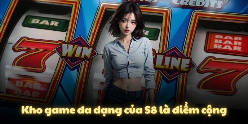 Kho game đa dạng của S8 là điểm cộng