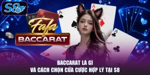 Baccarat Là Gì Và Cách Chọn Cửa Cược Hợp Lý Tại S8