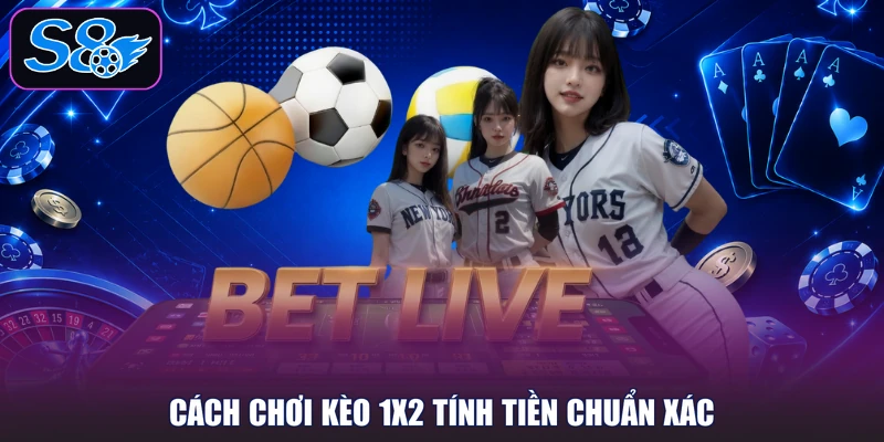 Cách chơi kèo 1X2 tính tiền chuẩn xác