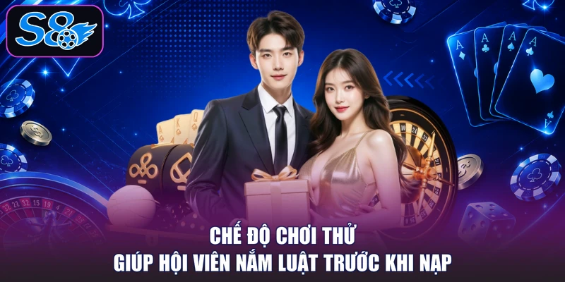 Chế độ chơi thử giúp hội viên nắm luật trước khi nạp