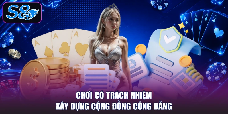 Chơi có trách nhiệm xây dựng cộng đồng công bằng