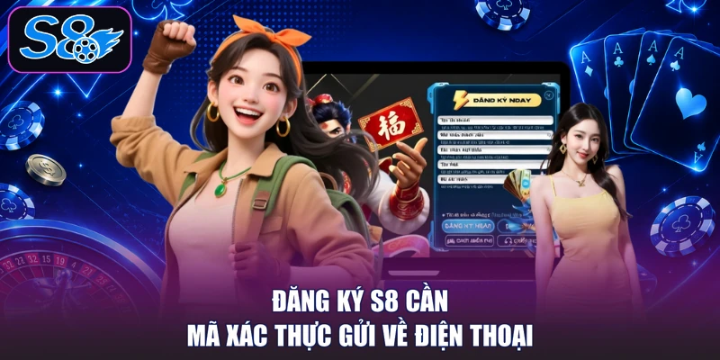 Đăng ký S8 cần mã xác thực gửi về điện thoại