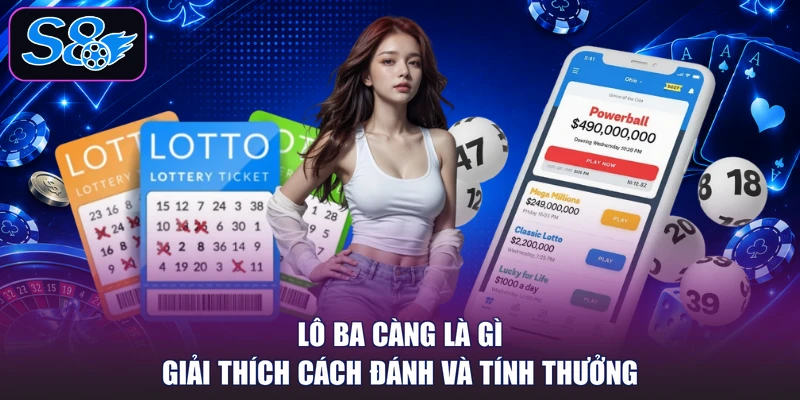 Lô Ba Càng Là Gì - Giải Thích Cách Đánh Và Tính Thưởng