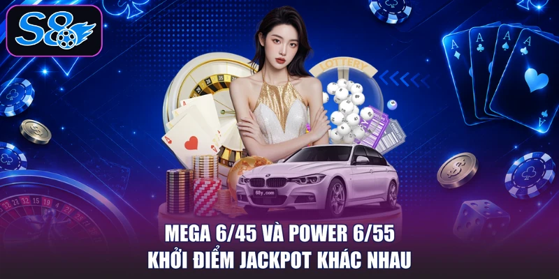 Mega 6/45 và Power 6/55 khởi điểm Jackpot khác nhau