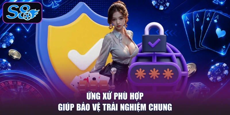Ứng xử phù hợp giúp bảo vệ trải nghiệm chung