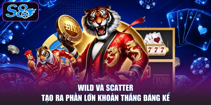 Wild và Scatter tạo ra phần lớn khoản thắng đáng kể